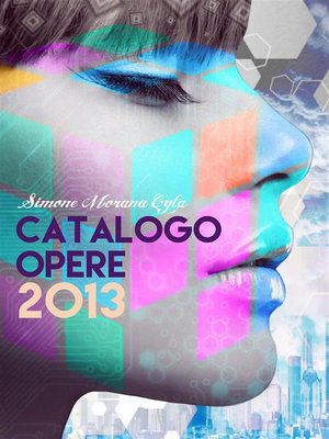 cover image of Simone Morana Cyla - Catalogo Opere 2013